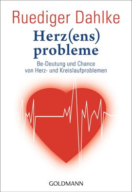 Herz(ens)probleme, Ruediger Dahlke