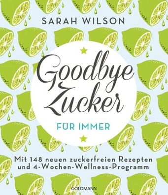 Goodbye Zucker - f?r immer, Sarah Wilson