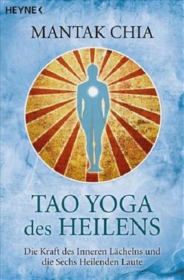 Tao Yoga des Heilens, Mantak Chia
