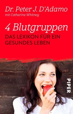 4 Blutgruppen - Das Lexikon f?r ein gesundes Leben, Peter J. D'Adamo