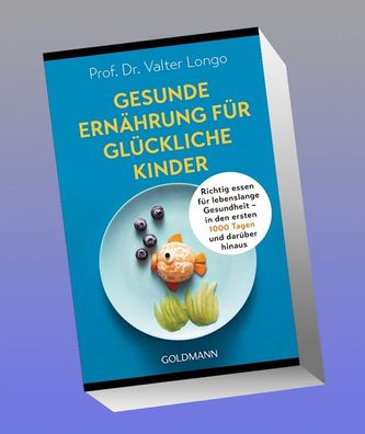 Gesunde Ern?hrung f?r gl?ckliche Kinder, Valter Longo