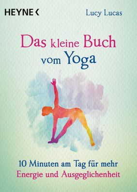 Das kleine Buch vom Yoga, Lucy Lucas