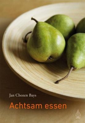Achtsam essen, Jan Chozen Bays