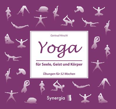 Yoga f?r Seele, Geist und K?rper, Gertrud Hirschi