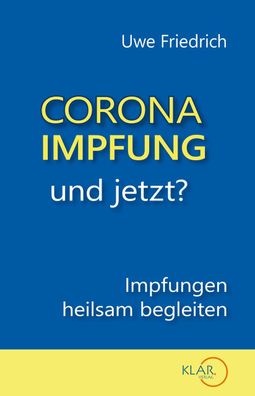 Corona-Impfung - und jetzt?, Uwe Friedrich