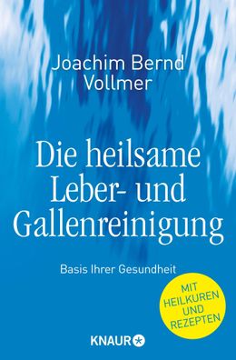 Die heilsame Leber- und Gallenreinigung, Joachim Bernd Vollmer
