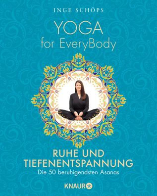 Yoga for EveryBody - Ruhe und Tiefenentspannung, Inge Sch?ps