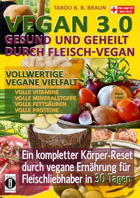 Vegan 3.0 - Gesund und geheilt durch Fleisch-Vegan, Tabou Bangant? Blessing ...