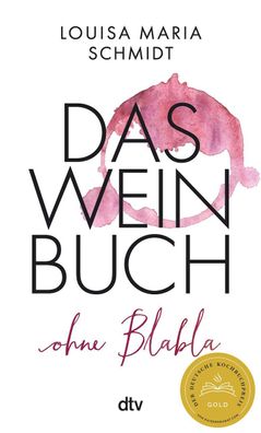 Das Weinbuch - ohne Blabla, Louisa Maria Schmidt