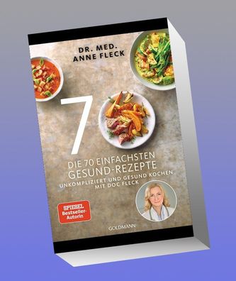 Die 70 einfachsten Gesund-Rezepte, Anne Fleck