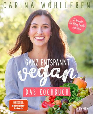 Ganz entspannt vegan - Das Kochbuch, Carina Wohlleben