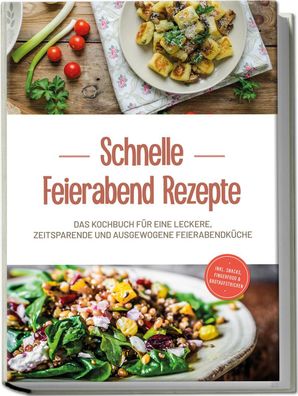 Schnelle Feierabend Rezepte, Moritz Troff