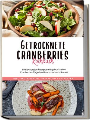 Getrocknete Cranberries Kochbuch, Ann-Kristin Lehmann