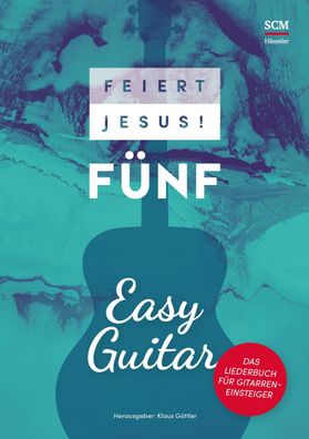 Feiert Jesus! 5 - Easy Guitar, Klaus G?ttler