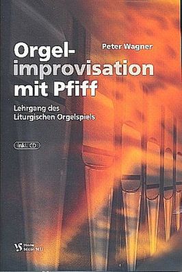 Orgelimprovisation mit Pfiff, Peter Wagner