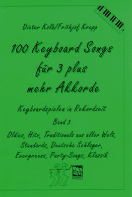 100 Keyboard Songs f?r 3 plus mehr Akkorde, Dieter Kolb
