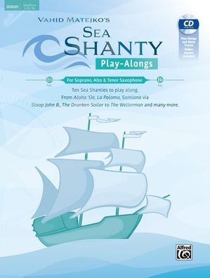 Sea Shanty Play-Alongs for Soprano, Alto & Tenor Saxophone, Vahid Matejko