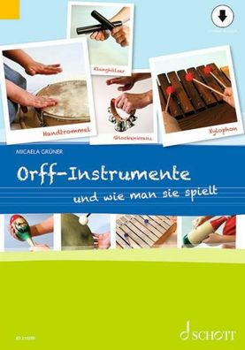 Orff-Instrumente und wie man sie spielt mit Online-Material, Micaela Gr?ner