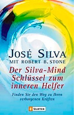 Der Silva-Mind Schl?ssel zum inneren Helfer, Jose Silva