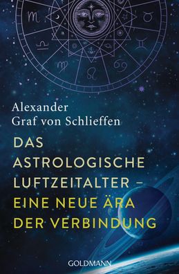 Das astrologische Luftzeitalter - eine neue ?ra der Verbindung, Alexander G ...