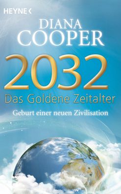 2032 - Das Goldene Zeitalter, Diana Cooper