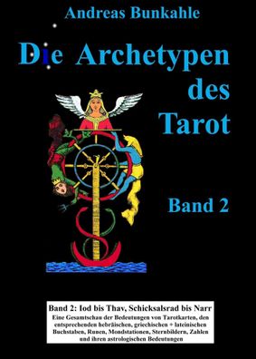 Die Archetypen des Tarot 02, Andreas Bunkahle