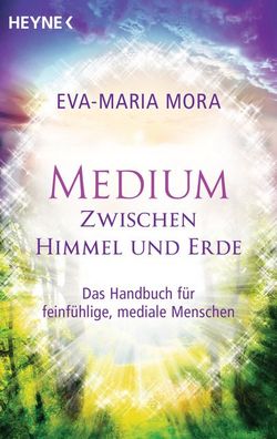 Medium zwischen Himmel und Erde, Eva-Maria Mora