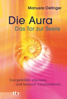 Die Aura - Das Tor zur Seele, Manuela Oetinger