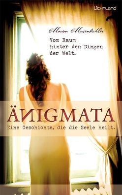 nigmata - Eine Geschichte, die die Seele heilt, Marion Musenbichler