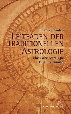 Leitfaden der traditionellen Astrologie, Erik van Slooten