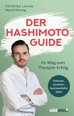 Der Hashimoto-Guide - Ihr Weg zum Therapie-Erfolg, Christian Lunow