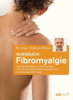 Kursbuch Fibromyalgie, Thomas Weiss