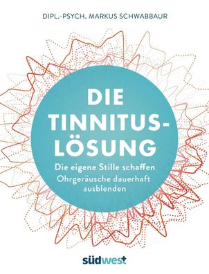 Die Tinnitus-L?sung, Markus Schwabbaur