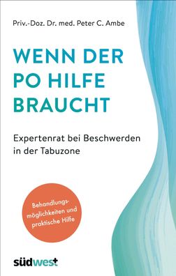 Wenn der Po Hilfe braucht - Expertenrat bei Beschwerden in der Tabuzone, Pe ...