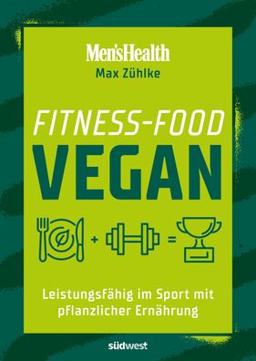 Fitness-Food Vegan (Men's Health), Max Z?hlke