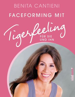 Faceforming mit Tigerfeeling f?r sie und ihn, Benita Cantieni