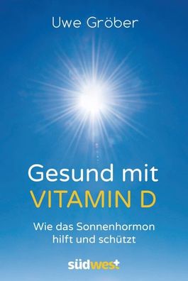 Gesund mit Vitamin D, Uwe Gr?ber