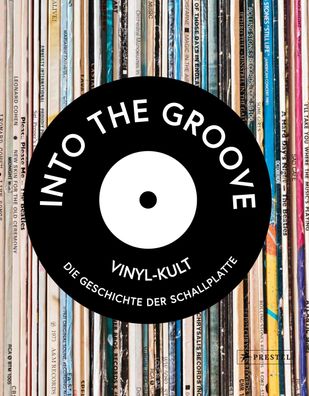 Into the Groove. Vinyl-Kult: Die Geschichte der Schallplatte, Gillian G. Ga ...