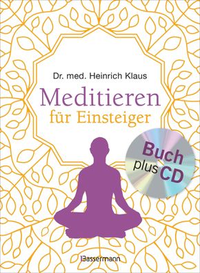Meditieren f?r Einsteiger + Meditations-CD, Heinrich Klaus