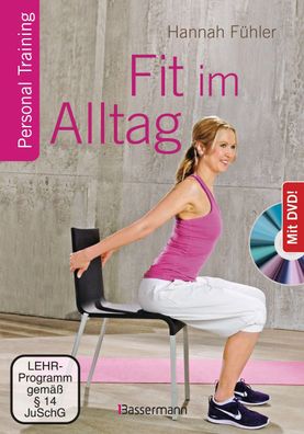 Fit im Alltag + DVD. Personal Training f?r Ausdauer, Kraft, Schnelligkeit u ...