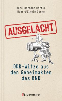 Ausgelacht: DDR-Witze aus den Geheimakten des BND. Kein Witz! Gab?s wirklic ...