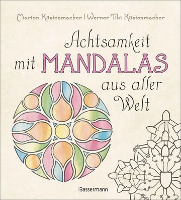 Achtsamkeit mit Mandalas aus aller Welt, Marion K?stenmacher