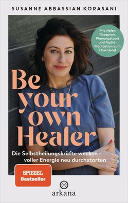 Be Your Own Healer - zur?ck zu Energie und Gesundheit, Susanne Abbassian Ko ...
