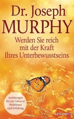 Werden Sie reich mit der Kraft Ihres Unterbewusstseins, Joseph Murphy