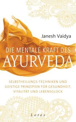 Die mentale Kraft des Ayurveda, Janesh Vaidya