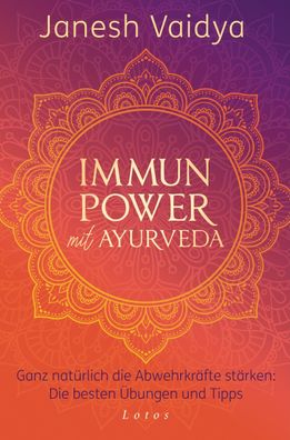 Immunpower mit Ayurveda, Janesh Vaidya