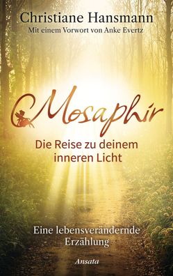 Mosaphir - Die Reise zu deinem inneren Licht, Christiane Hansmann