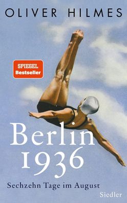 Berlin 1936, Oliver Hilmes