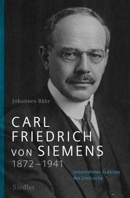 Carl Friedrich von Siemens 1872-1941, Johannes B?hr