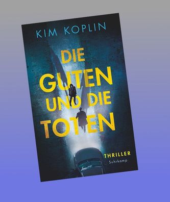 Die Guten und die Toten, Kim Koplin